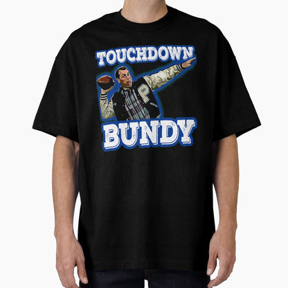 Touchdown Bundy T-Shirt - Trendy Graphic Men Women - T-Shirt, Sweatshirt, Hoodie