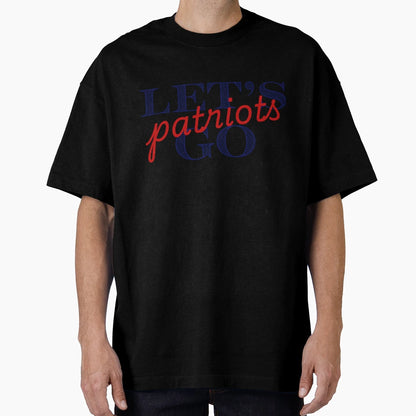 Lets Go Patriots T-Shirt - Graphic Print Unisex - T-Shirt, Sweatshirt, Hoodie