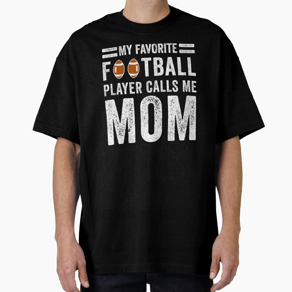 My Favorite Football Player Calls Me Mom T-Shirt - Custom Art Print Unisex - T-Shirt, Sweatshirt, Hoodie