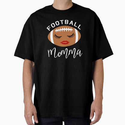 Funny Football Momma Moms T-Shirt - Fun Novelty Design Men Women - T-Shirt, Sweatshirt, Hoodie