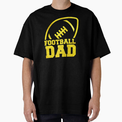 Football Dad T-Shirt - Unique Graphic Unisex - T-Shirt, Sweatshirt, Hoodie
