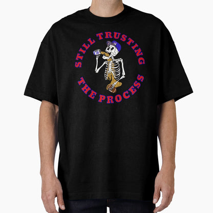 Still Trusting Process T-Shirt - Novelty Apparel Men Women - T-Shirt, Sweatshirt, Hoodie
