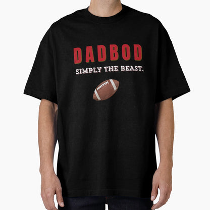 Dadbod Simply Beast T-Shirt - Streetwear Style for Adults - T-Shirt, Sweatshirt, Hoodie