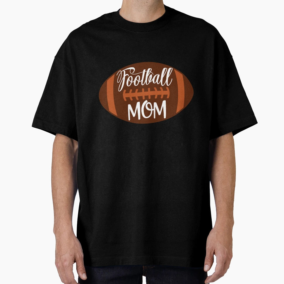 Football Mom T-Shirt - Streetwear Style for Adults - T-Shirt, Sweatshirt, Hoodie