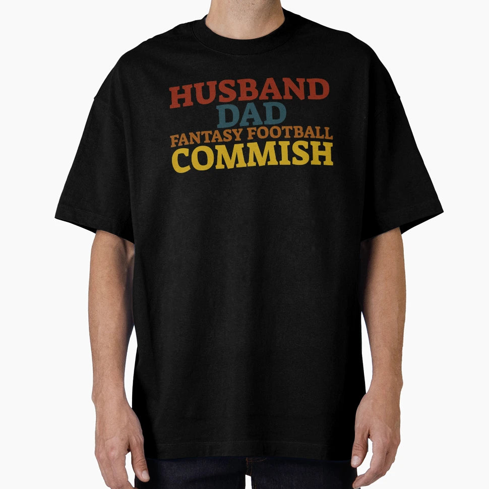 Husband Dad Fantasy Football Commish T-Shirt - Unique Graphic Men Women - T-Shirt, Sweatshirt, Hoodie