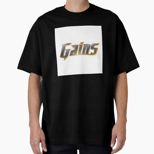 Gains T-Shirt - Streetwear Style Unisex - T-Shirt, Sweatshirt, Hoodie