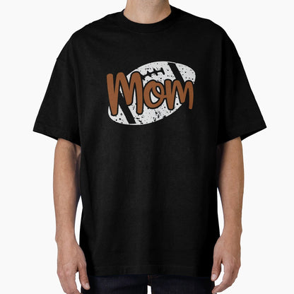 Football Mom T-Shirt - Casual Everyday Wear Unisex - T-Shirt, Sweatshirt, Hoodie
