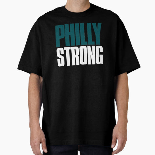 Philly Strong Fan T-Shirt - Trendy Graphic Unisex - T-Shirt, Sweatshirt, Hoodie