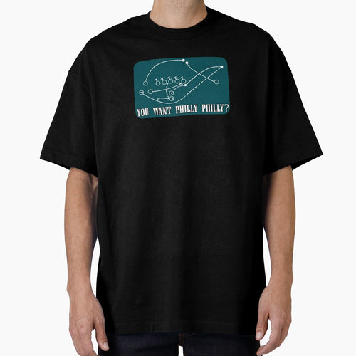 You Want Philly Philly T-Shirt - Trendy Graphic for Adults - T-Shirt, Sweatshirt, Hoodie