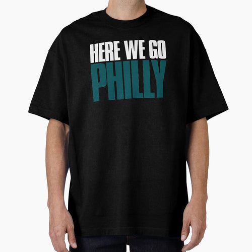 Here We Go Philly Sports Fan T-Shirt - Custom Art Print Men Women - T-Shirt, Sweatshirt, Hoodie