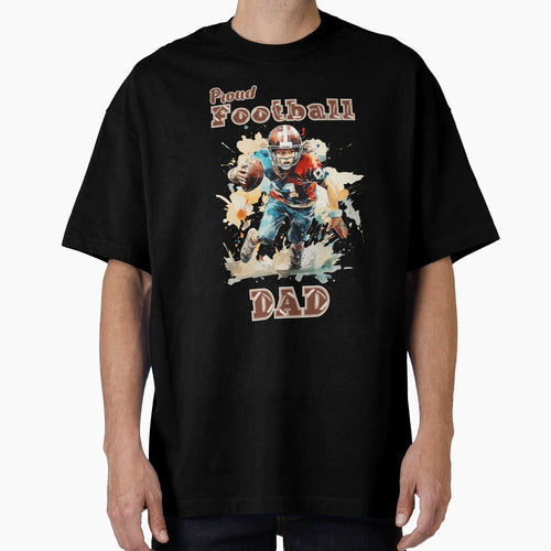 Proud Football Dad Gifts Football Fan T-Shirt - Novelty Apparel for Adults - T-Shirt, Sweatshirt, Hoodie