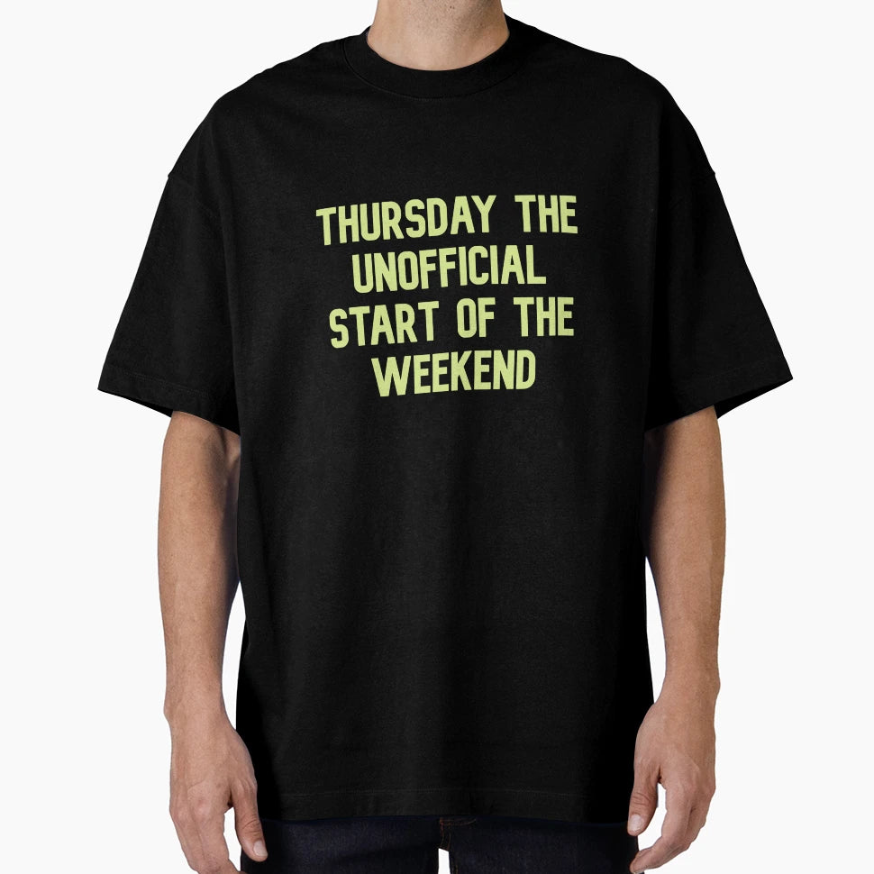 Thursday Unofficial Start Weekend T-Shirt - Trendy Graphic for Adults - T-Shirt, Sweatshirt, Hoodie