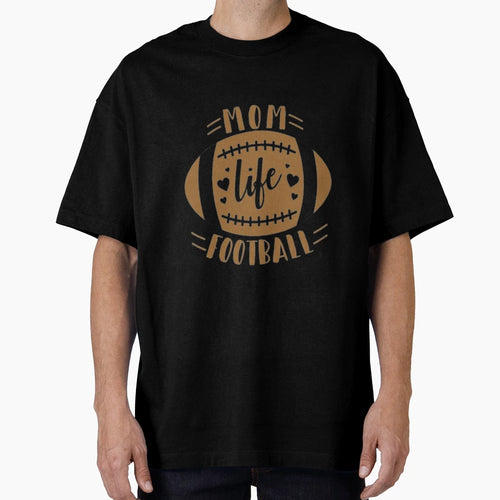 Football Mom Life T-Shirt - Casual Everyday Wear Men Women - T-Shirt, Sweatshirt, Hoodie