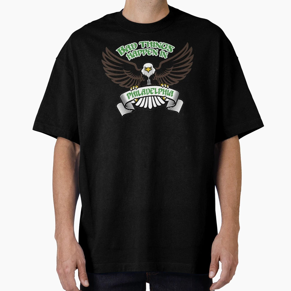 Bad Things Happen Philadelphia T-Shirt - Unique Graphic Men Women - T-Shirt, Sweatshirt, Hoodie