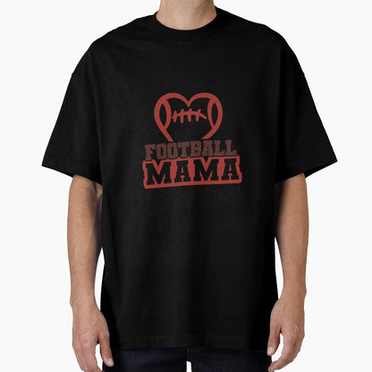 Football Mama T-Shirt - Casual Everyday Wear Unisex - T-Shirt, Sweatshirt, Hoodie