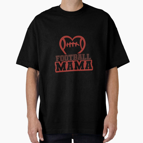 Football Mama T-Shirt - Casual Everyday Wear Unisex - T-Shirt, Sweatshirt, Hoodie