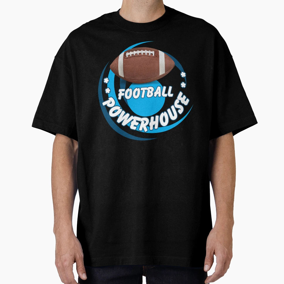 Football Powerhouse School Sports T-Shirt - Streetwear Style Men Women - T-Shirt, Sweatshirt, Hoodie