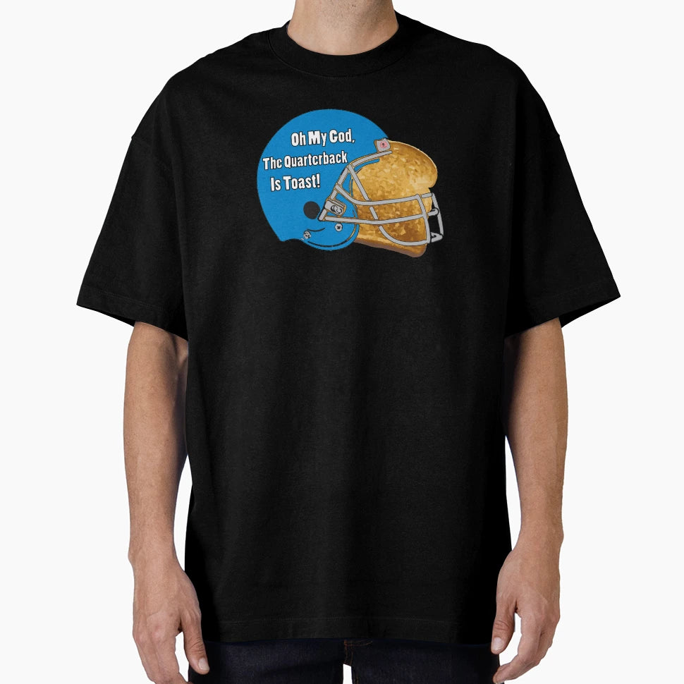 Oh My God Quarterback Is Toast T-Shirt - Fun Novelty Design Unisex - T-Shirt, Sweatshirt, Hoodie