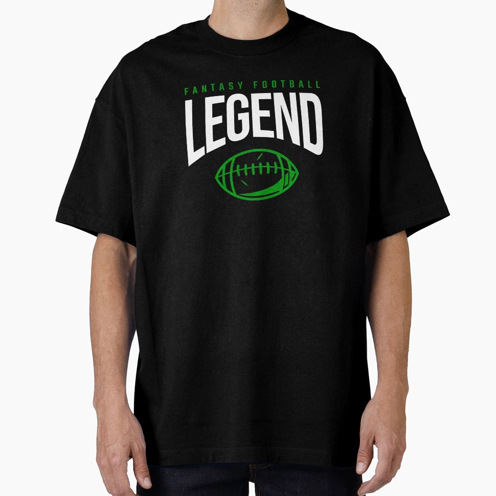 Fantasy Football Legend T-Shirt - Casual Everyday Wear Men Women - T-Shirt, Sweatshirt, Hoodie