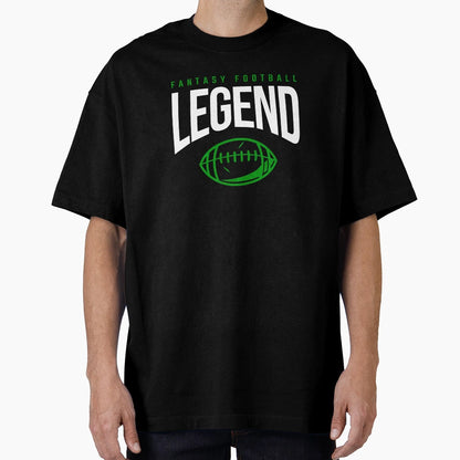 Fantasy Football Legend T-Shirt - Casual Everyday Wear Men Women - T-Shirt, Sweatshirt, Hoodie