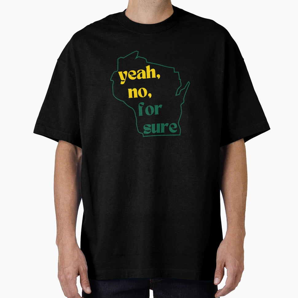 Yeah No Sure Green And Gold T-Shirt - Casual Everyday Wear for Adults - T-Shirt, Sweatshirt, Hoodie