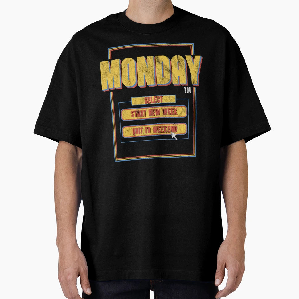 Gamer Quotes Funny Monday T-Shirt - Casual Everyday Wear Unisex - T-Shirt, Sweatshirt, Hoodie