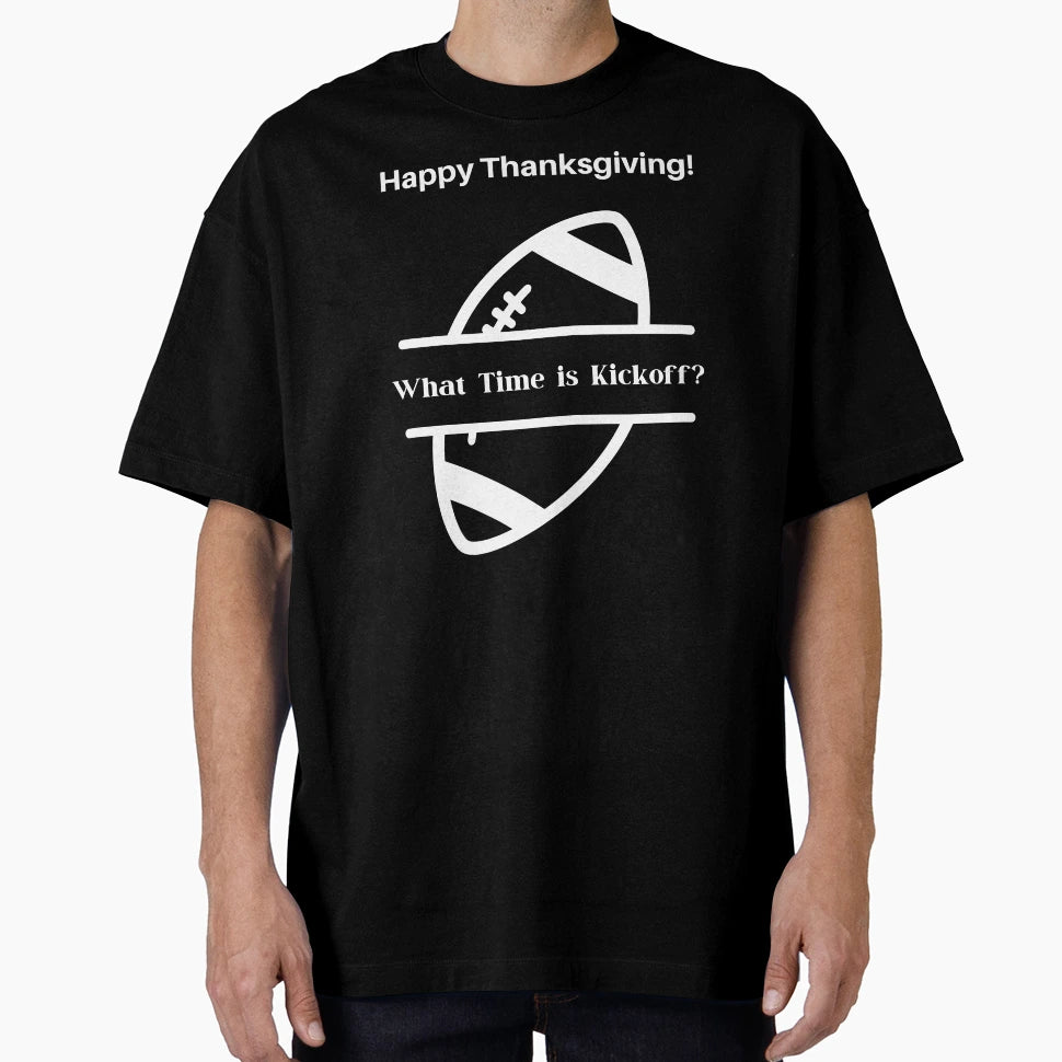 Funny Thanksgiving Football Fan What T-Shirt - Unique Graphic for Adults - T-Shirt, Sweatshirt, Hoodie