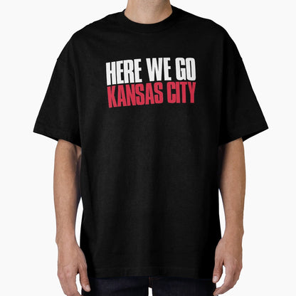 Here We Go Kansas City Fan T-Shirt - Minimalist Print Unisex - T-Shirt, Sweatshirt, Hoodie