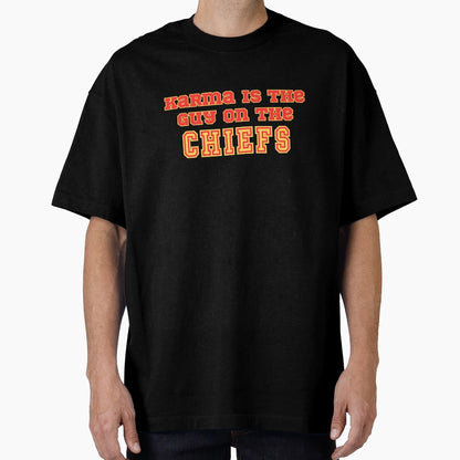 Copy Karma Is Guy Chiefs T-Shirt - Fun Novelty Design Unisex - T-Shirt, Sweatshirt, Hoodie