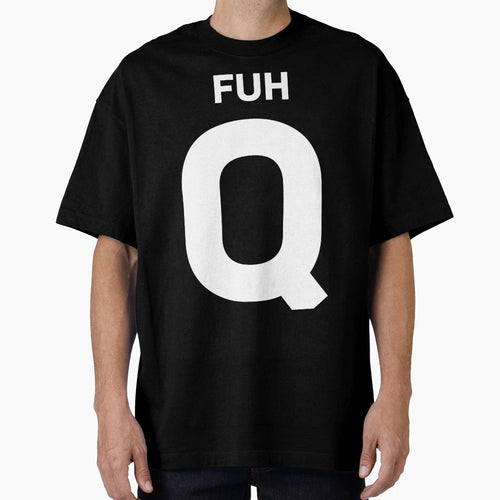 Fuh Q T-Shirt - Unique Graphic Unisex - T-Shirt, Sweatshirt, Hoodie