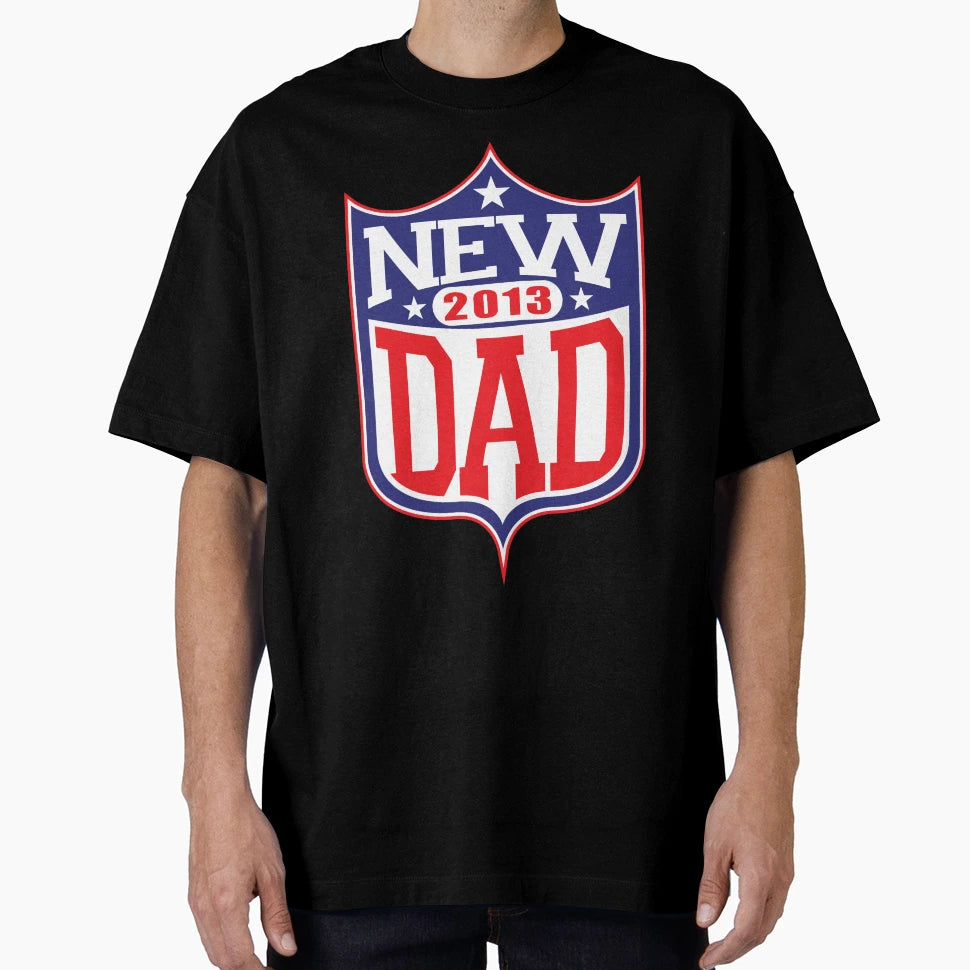 New Dad Football 2013 T-Shirt - Fun Novelty Design for Adults - T-Shirt, Sweatshirt, Hoodie