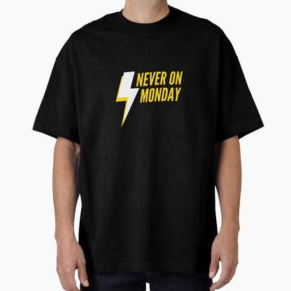 Never Monday T-Shirt - Fun Novelty Design for Adults - T-Shirt, Sweatshirt, Hoodie