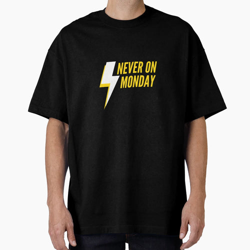 Never Monday T-Shirt - Fun Novelty Design for Adults - T-Shirt, Sweatshirt, Hoodie