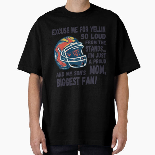 Excuse Me Yellin So Loud Football T-Shirt - Fun Novelty Design Men Women - T-Shirt, Sweatshirt, Hoodie