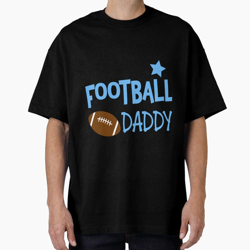 I Watch Football Daddy T-Shirt - Streetwear Style Men Women - T-Shirt, Sweatshirt, Hoodie