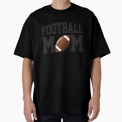 Fun Football Mom T-Shirt - Streetwear Style Unisex - T-Shirt, Sweatshirt, Hoodie
