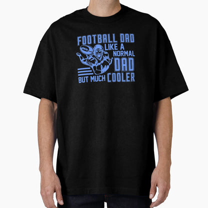 Football Dad Like Normal Dad But T-Shirt - Custom Art Print for Adults - T-Shirt, Sweatshirt, Hoodie