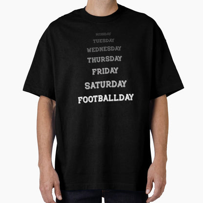 Its Sunday No Its Football Day Crazy T-Shirt - Streetwear Style Men Women - T-Shirt, Sweatshirt, Hoodie