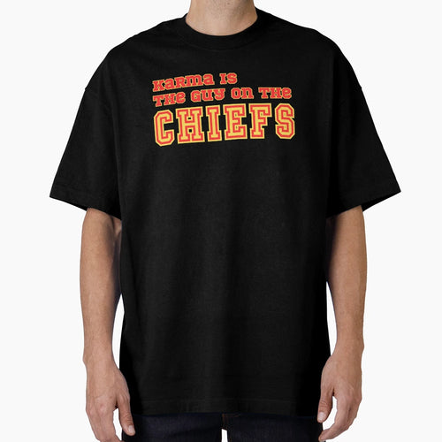 Karma Is Guy Chiefs T-Shirt - Graphic Print Unisex - T-Shirt, Sweatshirt, Hoodie