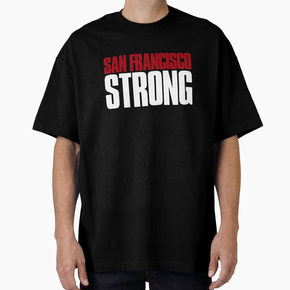 San Francisco Strong Sports Fan T-Shirt - Trendy Graphic for Adults - T-Shirt, Sweatshirt, Hoodie
