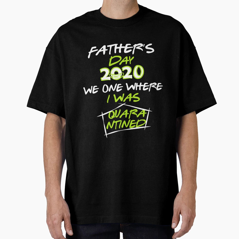 Quarantined Fathers Day 2020 Fathers T-Shirt - Novelty Apparel for Adults - T-Shirt, Sweatshirt, Hoodie