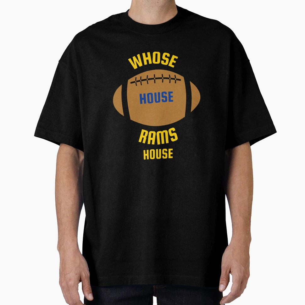 Whose House Rams House T-Shirt - Casual Everyday Wear Unisex - T-Shirt, Sweatshirt, Hoodie