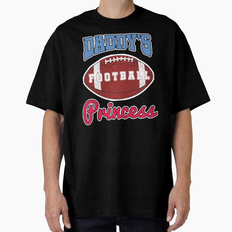 Daddys Footbal Princess T-Shirt - Unique Graphic for Adults - T-Shirt, Sweatshirt, Hoodie