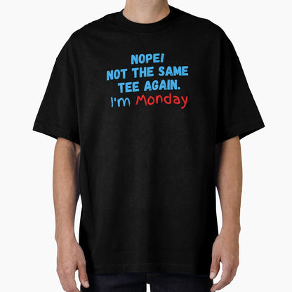 Im Monday T-Shirt - Fun Novelty Design Men Women - T-Shirt, Sweatshirt, Hoodie
