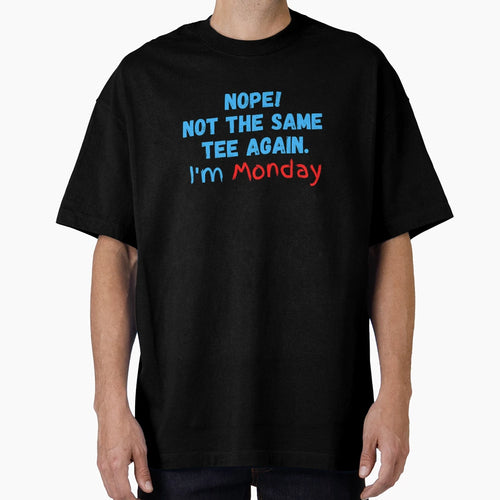 Im Monday T-Shirt - Fun Novelty Design Men Women - T-Shirt, Sweatshirt, Hoodie