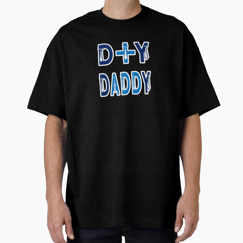 D Y Daddy T-Shirt - Custom Art Print for Adults - T-Shirt, Sweatshirt, Hoodie