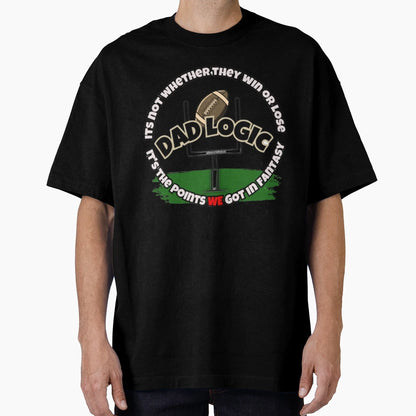 Dad Logic Fantasy Football Its T-Shirt - Aesthetic Graphic Men Women - T-Shirt, Sweatshirt, Hoodie