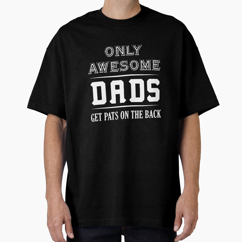 Awesome Dads T-Shirt - Casual Everyday Wear Men Women - T-Shirt, Sweatshirt, Hoodie