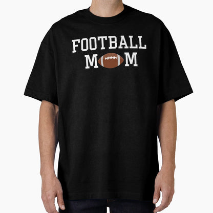 Football Mom T-Shirt - Novelty Apparel Unisex - T-Shirt, Sweatshirt, Hoodie
