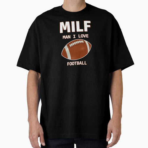 Milf I Love Football American Football T-Shirt - Unique Graphic for Adults - T-Shirt, Sweatshirt, Hoodie
